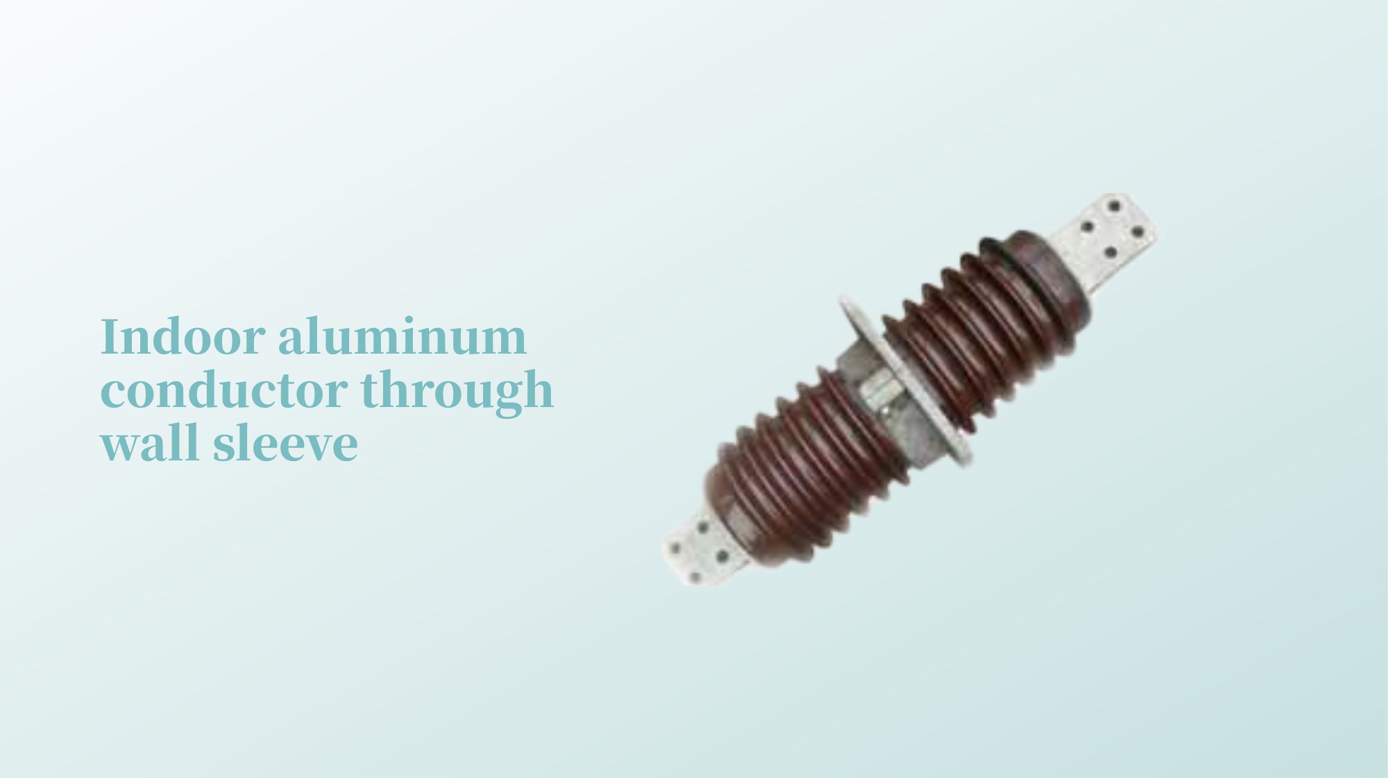 Indoor aluminum conductor through wall sleeve